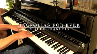 Magnolias for ever - Claude François (Piano interprétation)