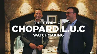 The Story of Chopard L.U.C watchmaking