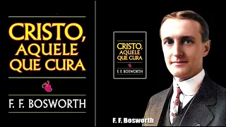 Audiobook: Cristo, Aquele que Cura - F.F. Bosworth