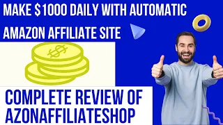 Create 100% Automatic Amazon Affiliate Site | Complete Review Of Azonaffiliateshop