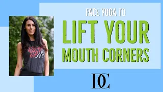 Face Yoga To Lift Your Mouth Corners