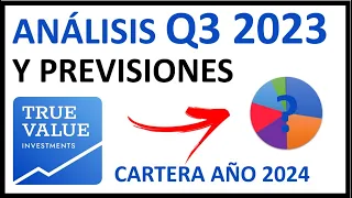 🟢 True Value: REPASO Q3 de 2023 y perspectivas 2024 | CAMBIOS en Carteras 2024