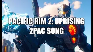Pacific Rim 2: Uprising Soundtrack (2Pac - Untouchable)