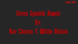 Seven Spanish Angels- Ray Charles and Willie Nelson Lyrics