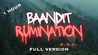 Baandit - Rumination [1 Hour] (Full Long Version)