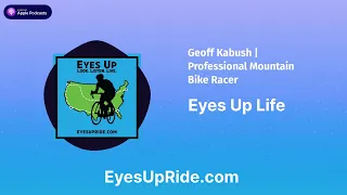 Geoff Kabush | Professional Mountain Bike Racer | Eyes Up Life