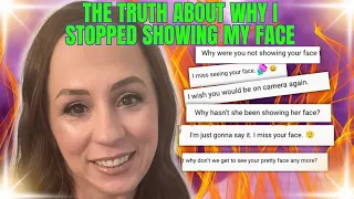 THE EMBARRASSING TRUTH ABOUT WHY I STOPPED SHOWING MY FACE - WHY I'M FINALLY COMING BACK ON CAMERA