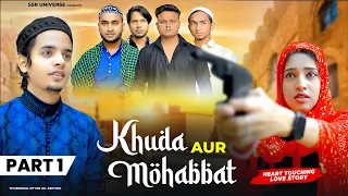 Khuda Aur Mohabbat | Heart Touching Love Story | Part -1 | Satyam, Muskan & Tarun | SSR UNIVERSE