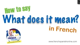 3 ways what does it mean in french?