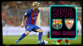 FULL MATCH: BARÇA-SEVILLA (SUPERCUP FINAL 2016)