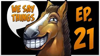 We Say Things 21 - with two-time TI winner OG.N0tail