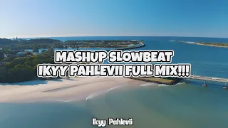 Mashup Slow Beat Ikyy Pahlevii Full Album 🎧 Cocok Buat Perjalanan❗