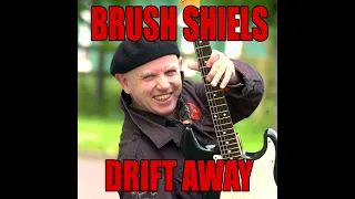 Brush Shiels - Drift Away (Album 2023)