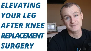 10 Questions About Elevating Your Leg After Knee Replacement