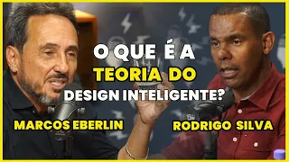 NÃO FAZ SENTIDO ACREDITAR NA TEORIA DA EVOLUÇÃO | MARCOS EBERLIN + RODRIGO SILVA