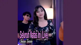 Seluruh Nafas Ini (Live)