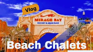 Mirage Bay Resort & Aqua Park | Beach Chalets VS Hotel rooms to Hurghada Holiday | Vlog Beach & Aqua