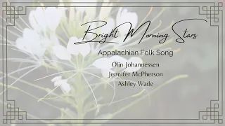 Bright Morning Stars | Appalachian Folk Song