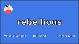 REBELLIOUS - Meaning and Pronunciation
