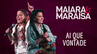 Maiara e Maraísa - Aí que vontade