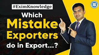 Which Mistakes Exporters do in Export..?? | Mistakes exporters make and ways to Avoid them