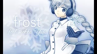 SEKKA YUFU「frost」UTAU COVER