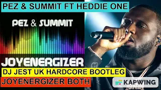 hardcore...uk hardcore....PEZ & SUMMIT FT HEADIE ONE JOYENERGIZER BOTH DJ JEST UK HARDCORE BOOTLEG