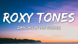 Roxy Tones - Dancing In The Corner (Lyrics) ft. Dominic Neill