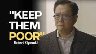 Robert Kiyosaki - The Speech That Broke The Internet! "Keep them poor"