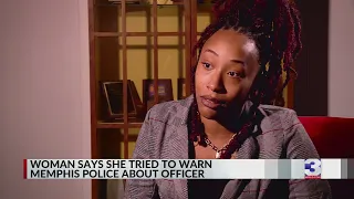 Woman says she tried to warn MPD about officer now charged with Tyre Nichols' death