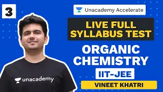 Organic Chemistry- Full Syllabus LIVE Test | Part 3 | Vineet Khatri | Unacademy Accelerate