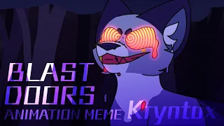 BLAST DOORS || Animation Meme