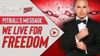 Pitbull's Message To The World: We Live for Freedom