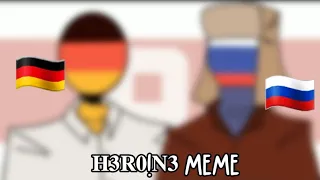 H3R0!N3 MEME // COUNTRYHUMAN // russia and germany