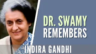 PM Series: Dr Subramanian Swamy remembers Indira Gandhi