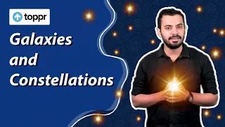 Galaxies and Constellations in Universe | Toppr