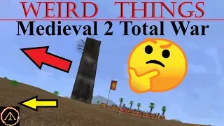 Weird Things: Medieval 2 Total War