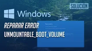 Solución al Error UNMOUNTABLE_BOOT_VOLUME en Windows 10/8/7-「2 Soluciones!」2024