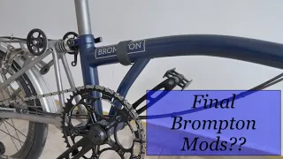 Final Brompton Modifications?