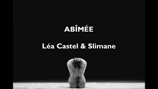 Léa Castel & Slimane - Abîmée (subtítulos en español)