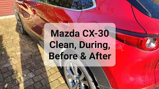 Mazda CX 30 Clean, During, Before & After