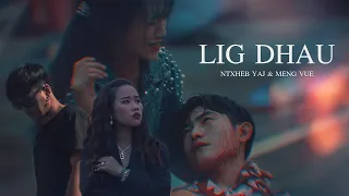 LIG DHAU - NTXHEB YAJ Ft. MENG VUE 「Official MV」