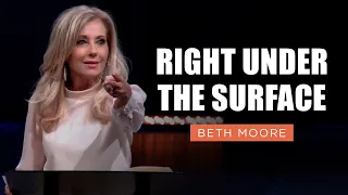 Right Under the Surface | Beth Moore | The Fight for Peace Pt. 3