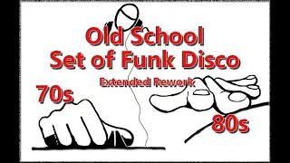 Old School - Set of Funk Disco 70-80s [Extended Rework Remix]