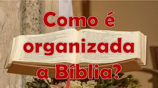 Como é organizada a Bíblia?