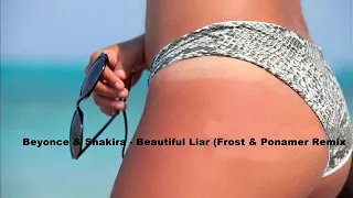 Beyonce & Shakira   Beautiful Liar Frost & Ponamer Remix