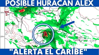 Posible huracán Alex en el caribe.