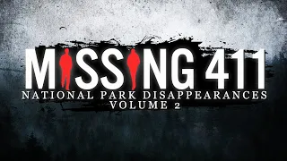 Missing 411 | National Park Disappearances [Volume 2]