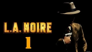 L.A. Noire #1 - Честный коп