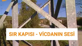 SIR KAPISI - VİCDANIN SESİ